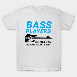 Bass Players Contribute to the Groove Bass Guitar Light Theme T-Shirt